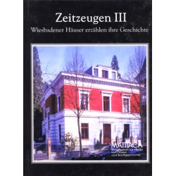 Mattiaca, Zeitzeugen III. Wiesbadener Häuser erzählen ihre Geschichte (2000)
