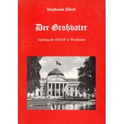 Stephanie Zibell,Der Großvater. Aufstieg der NSDAP in Wiesbaden (1999)