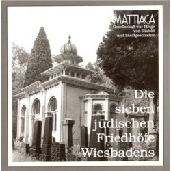 Mattiaca (Hrsg.), Die sieben jüdischen Friedhöfe Wiesbadens. (1997)