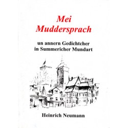 Heinrich Neumann, Mei Muddersprach un annern Gedichtcher in Summericher Mundart. (1997)