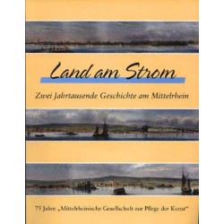 Gottfried Kiesow u. a., Land am Strom. Zwei Jahrtausende Geschichte am Mittelrhein. (1999)