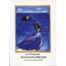 Lily Pesopoulos, Griechische Märchen. Illustriert von Felicitas Kempf (1984)
