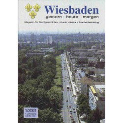 Wiesbaden. Gestern, Heute, Morgen. Heft 1/2001