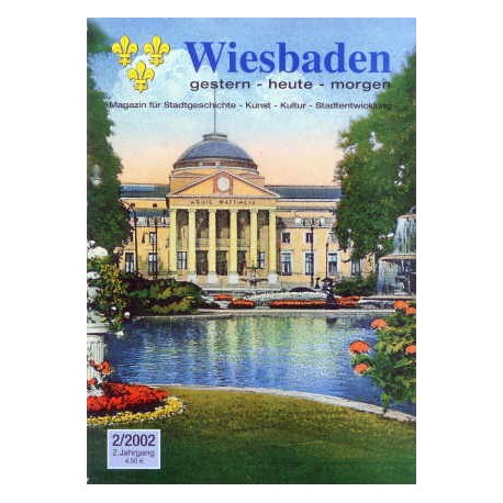 Wiesbaden. Gestern, Heute, Morgen. Heft 2/2002