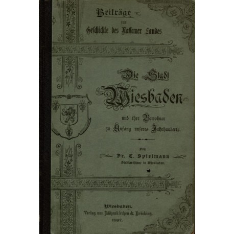 C. Spielmann, Die Stadt Wiesbaden und ihre Bewohner zu Anfang unseres Jahrhunderts (1897)