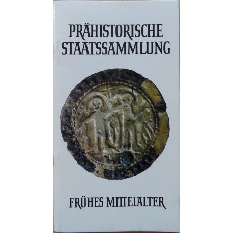 H. Dannheimer, Prähistorische Staatssammlung. Frühes Mittelalter (1976)