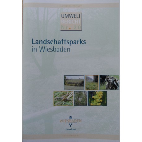 Landschaftsparks in Wiesbaden. Umweltbericht Nr. 20, 2008