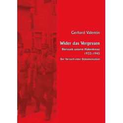 Gerhard Valentin, Wider das Vergessen. Bierstadt unterm Hakenkreuz 1933-1945. Der Versuch einer Dokumentation (2017)