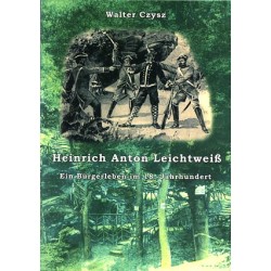 Walter Czysz, Heinrich Anton Leichtweiß. Ein Bürgerleben im 18. Jahrhundert (2006)