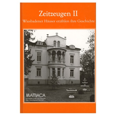 Mattiaca, Gesellschaft zur Pflege der Stadtgeschichte Wiesbadens, Zeitzeugen II (1998/2003)